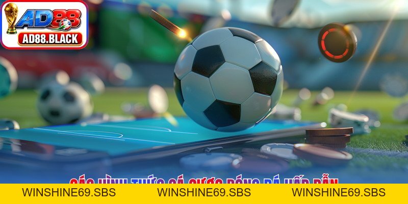 Cá Cược Bóng Đá – Soi Kèo Đỉnh Cao Đa Dạng Săn Thưởng - Winshine69