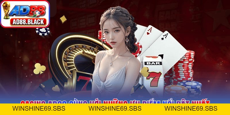 Casino AD88 - Sảnh Cược Trực Tuyến Đẳng Cấp Thượng Lưu - Winshine69