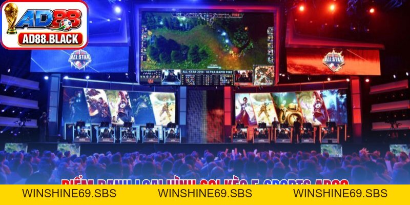 E-Sports AD88 - Sảnh Cược Thể Thao Điện Tử Đẳng Cấp - Winshine69