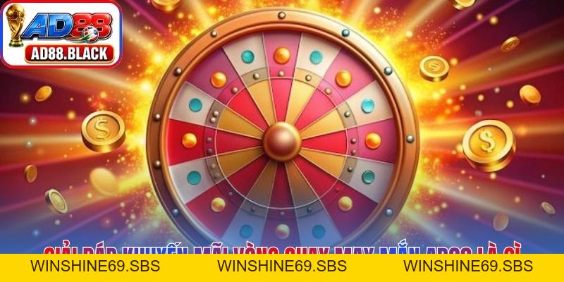 Khuyến Mãi Vòng Quay May Mắn AD88 - Nhận Ngay Quà Khủng - Winshine69