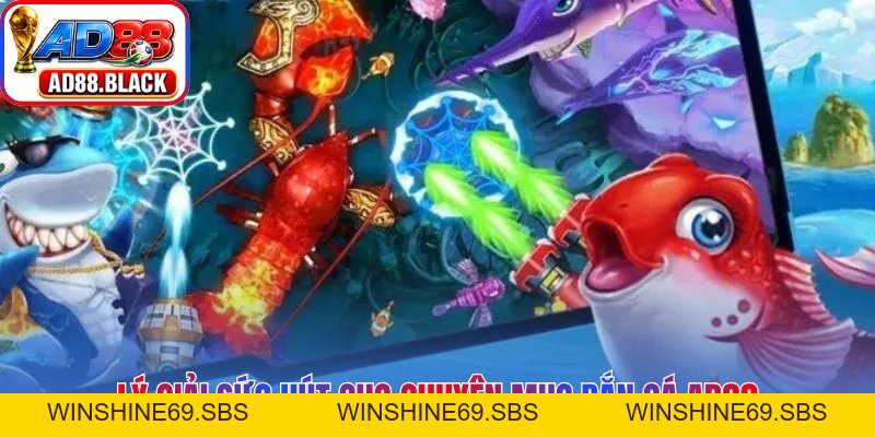Bắn Cá AD88 - Khám Phá Đại Dương Huyền Ảo Rinh Thưởng Lớn - Winshine69
