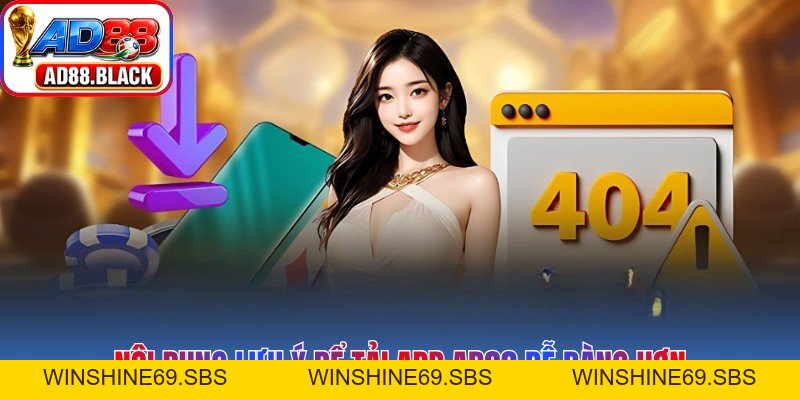 Tải App AD88 - Hướng Dẫn Cài Đặt Chi Tiết Cho Điện Thoại - Winshine69