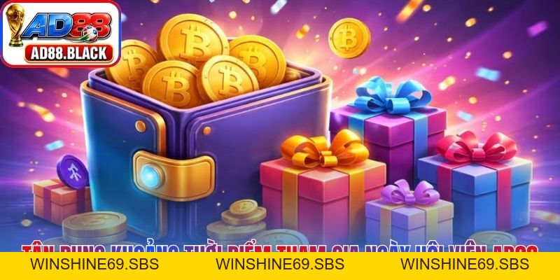 Ngày Hội Viên AD88 - Đặc Quyền Người Chơi Thân Thiết - Winshine69