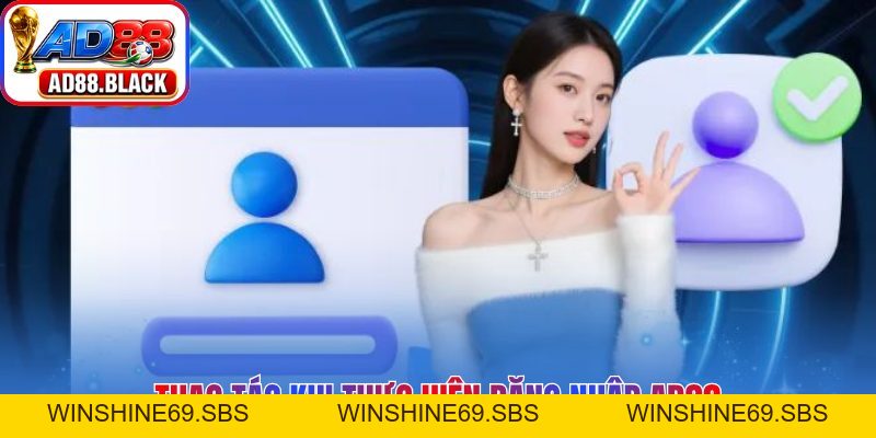 Đăng Nhập AD88 – Hướng Dẫn Truy Cập Sảnh Cược An Toàn - Winshine69