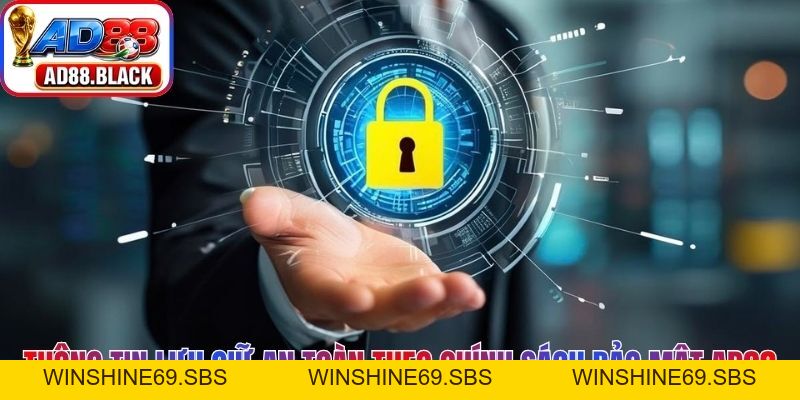 Chính Sách Bảo Mật AD88 Cam Kết An Toàn Thông Tin Tối Đa - Winshine69