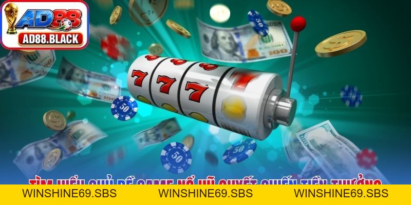 Nổ Hũ Quyết Chiến Tiền Thưởng - Cơ Hội Nhận Quà Khủng - Winshine69